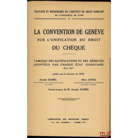 LA CONVENTION DE GENÈVE SUR L?UNIFICATION DU DROIT DU CHÈQUE, Tableau des ratifications et des réserves adoptées par chaque É...