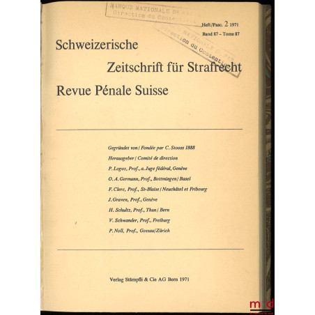 SCHWEIZERISCHE ZEITSCHRIFT FÛR STRAFRECHT / REVUE PÉNALE SUISSE, Fasc. 2 - 1971, t. 87