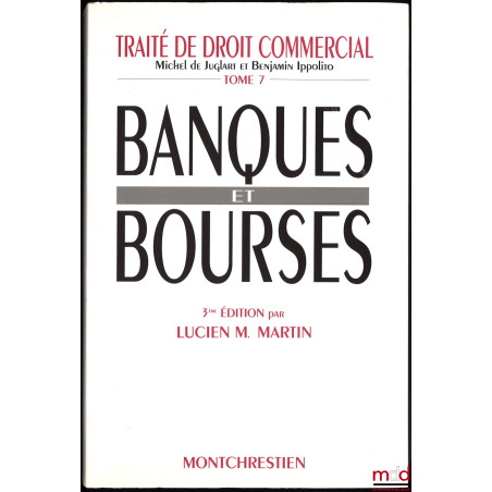 BANQUES ET BOURSES, 3ème édition, Traité de droit commercial, t. 7