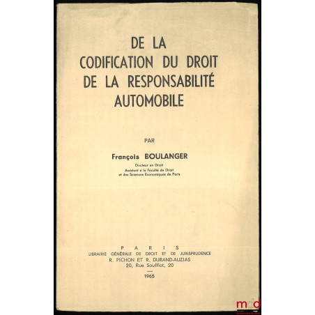 DE LA CODIFICATION DU DROIT DE LA RESPONSABILITÉ AUTOMOBILE