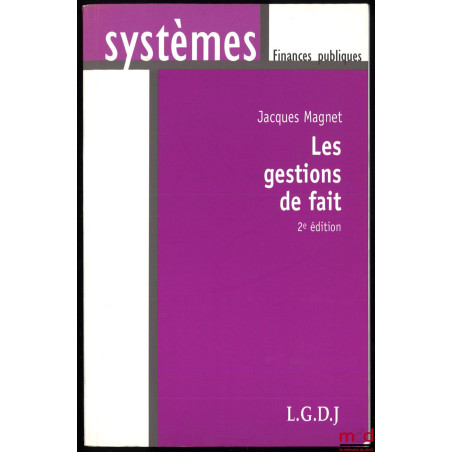 LES GESTIONS DE FAIT, 2e éd., coll. Systèmes Finances publiques