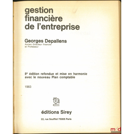 GESTION FINANCIÈRE DE L?ENTREPRISE, 8e éd. refondue et mise en harmonie avce le nouveau Plan comptable, coll. Administration ...