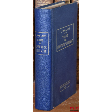 TRAITÉ COMPLET DE L?EXPERTISE JUDICIAIRE en matière civile, commerciale, criminelle, administrative et fiscale, 6e éd. entièr...