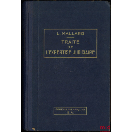 TRAITÉ COMPLET DE L?EXPERTISE JUDICIAIRE en matière civile, commerciale, criminelle, administrative et fiscale, 6e éd. entièr...