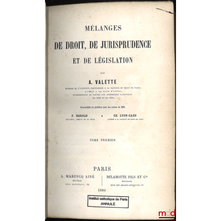 MÉLANGES DE DROIT, DE JURISPRUDENCE ET DE LÉGISLATION recueillis et publiés par les soins de MM. F. Herold et Ch. Lyon-Caen