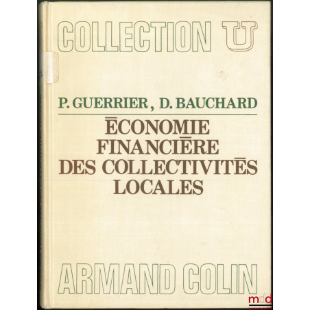 ÉCONOMIE FINANCIÈRE DES COLLECTIVITÉS LOCALES, coll. U, série Sciences économiques et gestion