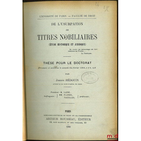 Hédouin : DE L’USURPATION DE TITRES NOBILIAIRES (Étude historique et juridique), thèse pour la doctorat présentée et soutenue...