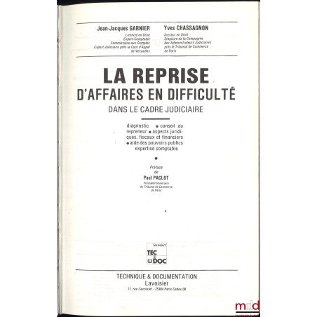 LA REPRISE D?AFFAIRES EN DIFFICULTÉ dans le cadre judiciaire, diagnostic ? conseil au repreneur ? aspects juridiques, fiscaux...