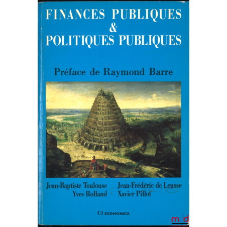 FINANCES PUBLIQUES & POLITIQUES PUBLIQUES, Préface de Raymond Barre