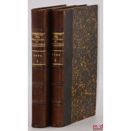 CODE DE LA CHASSE ET DE LA LOUVETERIE CONTENANT1° Le commentaire de la loi du 3 mai 1844 ;2° Le résumé de la Doctrine et de...