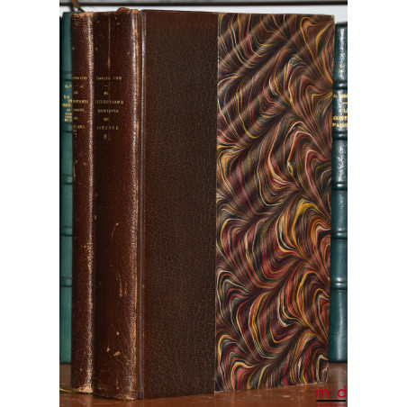 LES INSTITUTIONS JURIDIQUES DES ROMAINS, 2e éd. entièrement refondue, Préface de Joseph-Émile Labbé :t. I : L’ancien droit ;...