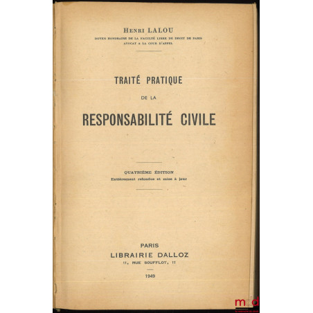 TRAITÉ PRATIQUE DE LA RESPONSABILITÉ CIVILE, 4e éd. entièrement refondue et mise à jour