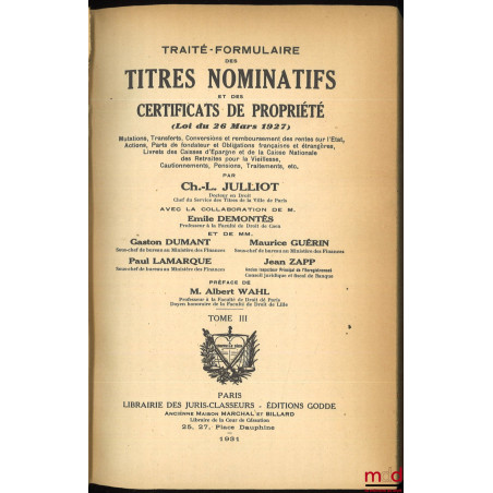 TRAITÉ-FORMULAIRE DES TITRES NOMINATIFS ET DES CERTIFICATS DE PROPRIÉTÉ (Loi du 26 mars 1927). Mutations, Transferts, Convers...
