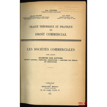 TRAITÉ THÉORIQUE ET PRATIQUE DE DROIT COMMERCIAL. LES SOCIÉTÉS COMMERCIALES, t. II [seul] : Sociétés par actions (Société ano...