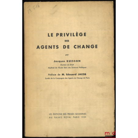 LE PRIVILÈGE DES AGENTS DE CHANGE, Préface de Édouard Jacob