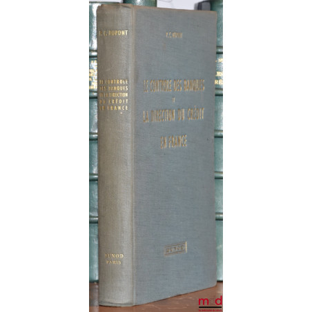 LE CONTRÔLE DES BANQUES ET LA DIRECTION DU CRÉDIT EN FRANCE, coll. Finance et économie appliquée t. II