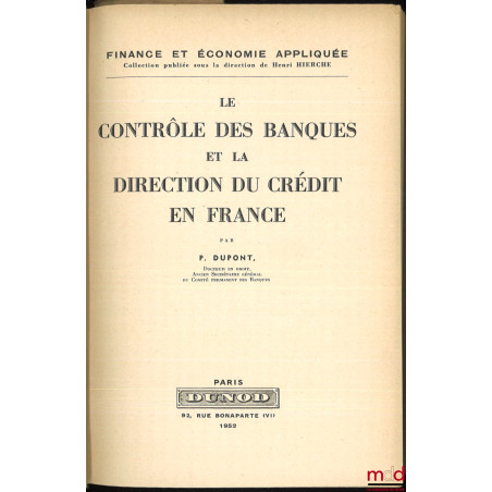 LE CONTRÔLE DES BANQUES ET LA DIRECTION DU CRÉDIT EN FRANCE, coll. Finance et économie appliquée t. II