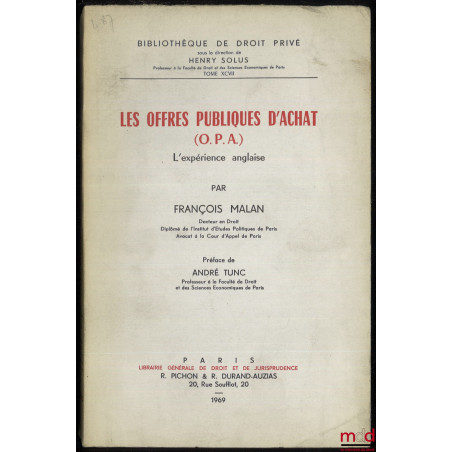 LES OFFRES PUBLIQUES D’ACHAT (O.P.A.), L’EXPÉRIENCE ANGLAISE, Préface de André Tunc, Bibl. de droit privé, t. XCVII