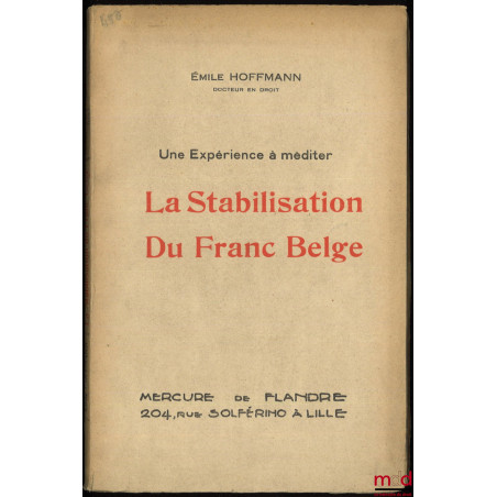 UNE EXPÉRIENCE À MÉDITER : LA STABILISATION DU FRANC BELGE