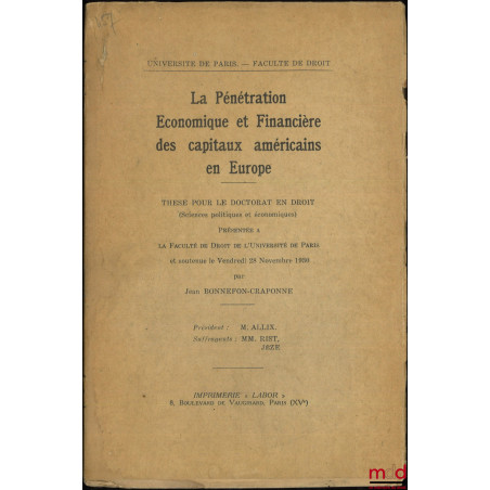 LA PÉNÉTRATION ÉCONOMIQUE ET FINANCIÈRE DES CAPITAUX AMÉRICAINS EN EUROPE, Thèse, Université de Paris - Faculté de droit, (Pr...