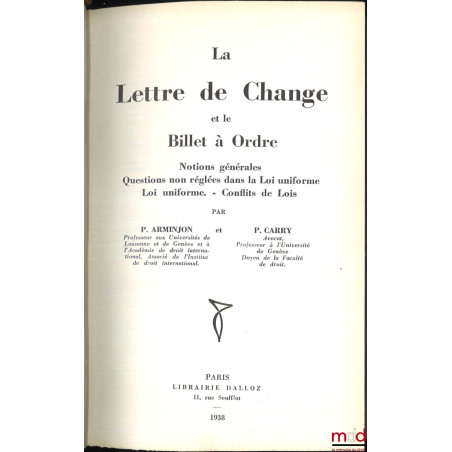 LA LETTRE DE CHANGE ET LE BILLET À ORDRE, Notions générales – Questions non réglées dans la Loi uniforme – Loi uniforme – Con...