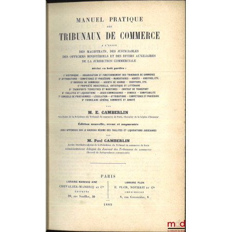 MANUEL PRATIQUE DES TRIBUNAUX DE COMMERCE à l?usage des Magistrats, des Justiciables, des Officiers ministériels et des diver...