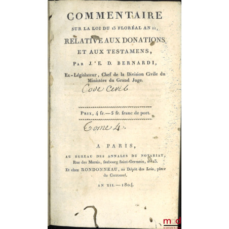 CODE CIVIL AVEC DES NOTES EXPLICATIVES RÉDIGÉES PAR DES JURISCONSULTES QUI ONT CONCOURU À LA CONFECTION DU CODE ;? Tableau d...