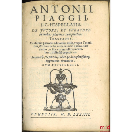 TRACTATUS BORGNINI CAVALCANI IURISCONSULTI FIVIZANENSIS, DE TUTORE, ET CURATORE, Et de Usufructu Mulieri Relicto. Nouus, Prac...