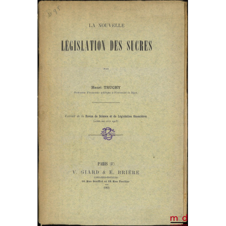 LA NOUVELLE LÉGISLATION DES SUCRES, Extrait de la Revue de Science et de Législation financières (Avril-Mai-Juin 1903)