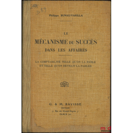 LE MÉCANISME DU SUCCÈS DANS LES AFFAIRES, La comptabilité telle qu’on la parle et telle qu’on devrait la parler