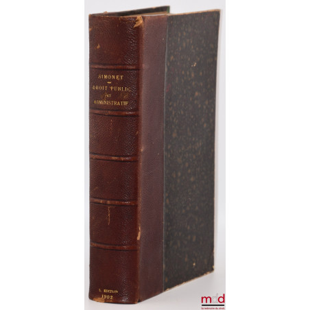 TRAITÉ ÉLÉMENTAIRE DE DROIT PUBLIC ET ADMINISTRATIF, Contenant les matières exigées par les programmes des facultés de droit,...