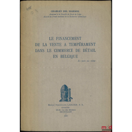 LE FINANCEMENT DE LA VENTE À TEMPÉRAMENT DANS LE COMMERCE DE DÉTAIL EN BELGIQUE, Ex facto jus oritur