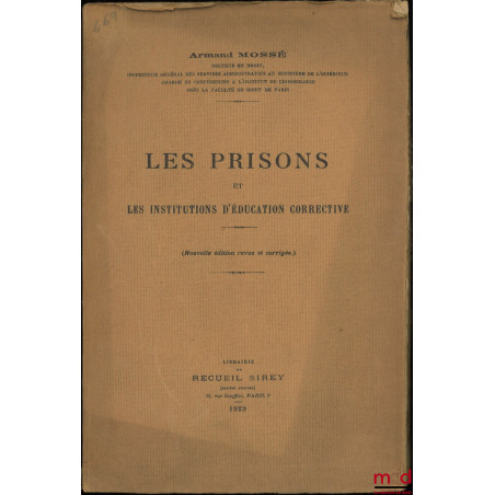 LES PRISONS ET LES INSTITUTIONS D’ÉDUCATION CORRECTIVE, Nouvelle éd. revue et corrigée