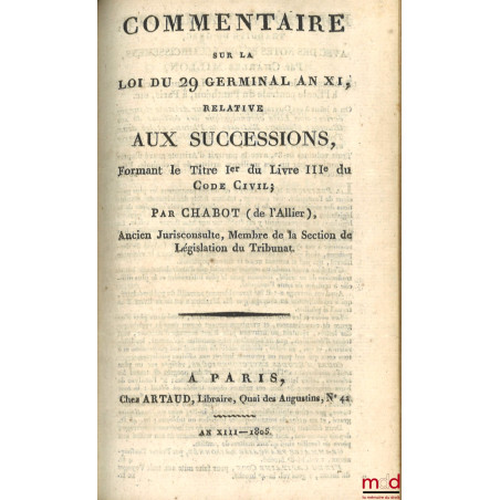 TABLEAU DE LA LÉGISLATION ANCIENNE SUR LES SUCCESSIONS, ET DE LA LÉGISLATION NOUVELLE, ÉTABLIE PAR LE CODE CIVIL ;COMMENTAIR...