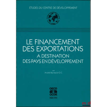 LE FINANCEMENT DES EXPORTATIONS À DESTINATION DES PAYS EN DÉVELOPPEMENT
