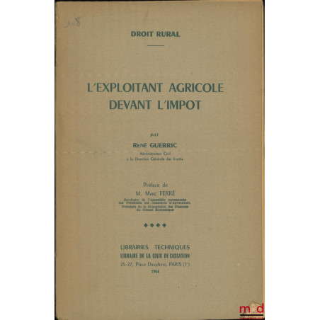 L’EXPLOITANT AGRICOLE DEVANT L’IMPÔT, Préface de Marc Ferré