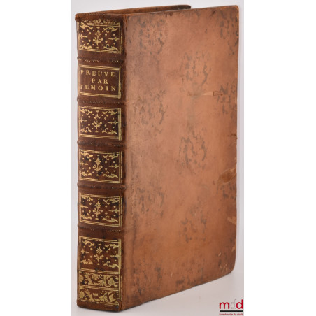 TRAITÉ DE LA PREUVE PAR TÉMOINS EN MATIÈRE CIVILE, CONTENANT LE COMMENTAIRE LATIN ET FRANçOIS DE M. JEAN BOICEAU [...], SUR L...