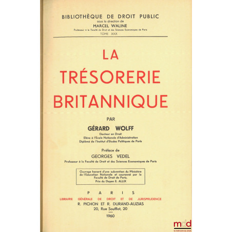 LA TRÉSORERIE BRITANNIQUE, Préface de Georges Vedel, Bibl. de droit public, t. XXX