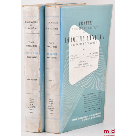 TRAITÉ THÉORIQUE ET PRATIQUE DE DROIT DU CINÉMA FRANÇAIS ET COMPARÉ, Préface de Henri Desbois ; t. I : Organisation professio...