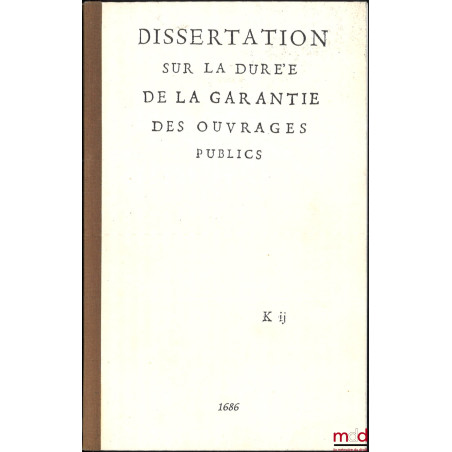DISSERTATION SUR LA DURÉE DE LA GARANTIE DES OUVRAGES PUBLICS
