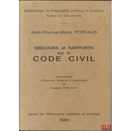 DISCOURS RAPPORTS ET TRAVAUX INÉDITS SUR LE CODE CIVIL, publiés par le Vicomte Frédéric Portalis, Réimpression du texte de 18...