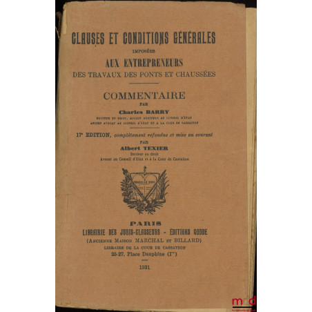 COMMENTAIRE DES CLAUSES ET CONDITIONS GÉNÉRALES IMPOSÉES AUX ENTREPRENEURS DES TRAVAUX DES PONTS ET CHAUSSÉES, 17e éd. complè...