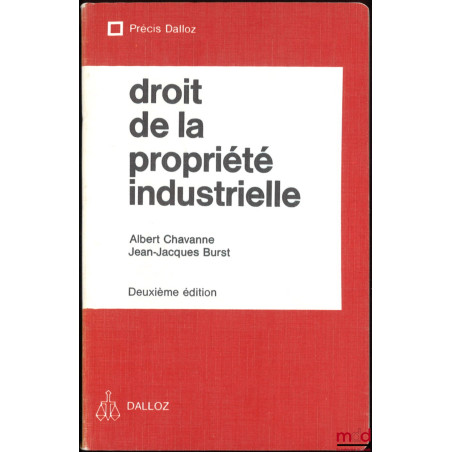 DROIT DE LA PROPRIÉTÉ INDUSTRIELLE, 2e éd., coll. Précis Dalloz