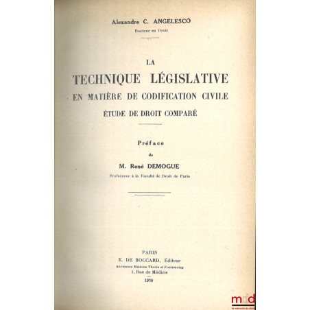 LA TECHNIQUE LÉGISLATIVE EN MATIÈRE DE CODIFICATION CIVILE, Étude de droit comparé, Préface de René Demogue