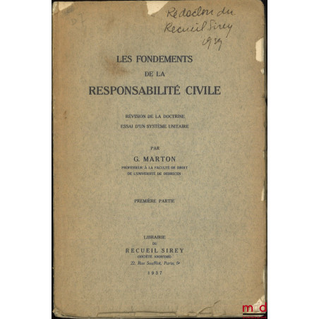 LES FONDEMENTS DE LA RESPONSABILITÉ CIVILE, Révision de la doctrine, Essai d’un système unitaire
