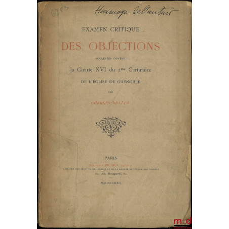 EXAMEN CRITIQUE DES OBJECTIONS SOULEVÉES CONTRE LA CHARTE XVI DU 2e CARTUALAIRE DE L’ÉGLISE DE GRENOBLE