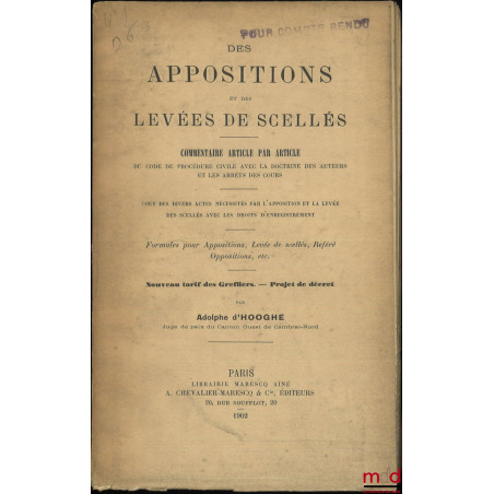 DES APPOSITIONS ET DES LEVÉES DE SCELLÉS, Commentaire article par article du code de procédure civile avec la doctrine des au...