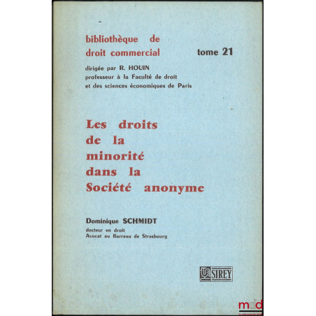 LES DROITS DE LA MINORITÉ DANS LA SOCIÉTÉ ANONYME, Préface de Jean-Marc Bischoff, Bibl. de droit commercial, t. 21