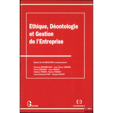 ÉTHIQUE, DÉONTOLOGIE ET GESTION DE L’ENTREPRISE, coll. Gestion, Série : Politique générale, Finance et Marketing