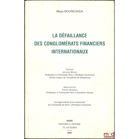 LA DÉFAILLANCE DES CONGLOMÉRATS FINANCIERS INTERNATIONAUX, Préface Jacques Béguin, Avant-propos Thierry Bonneau